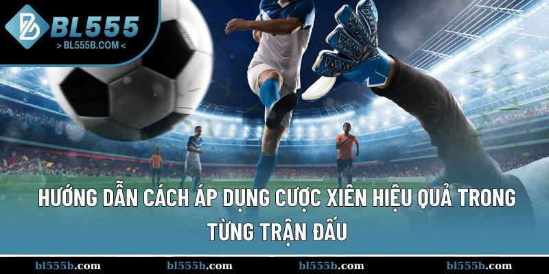 Thêm nhiều chiến thuật để tăng xác suất thắng cược xiên đa dạng