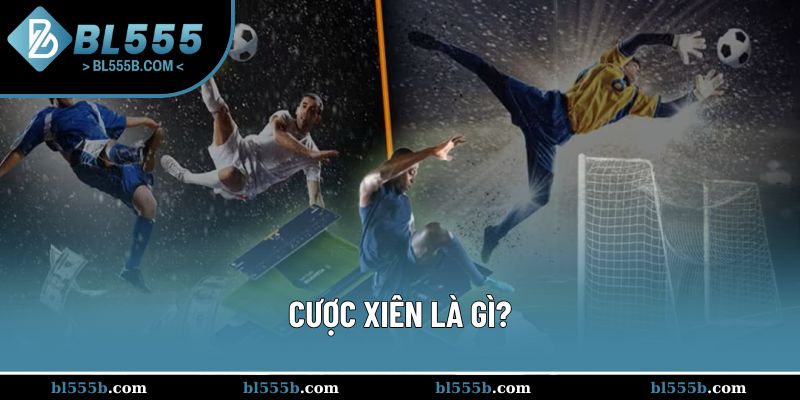 Cược xiên được định nghĩa như thế nào trong thể thao bóng đá