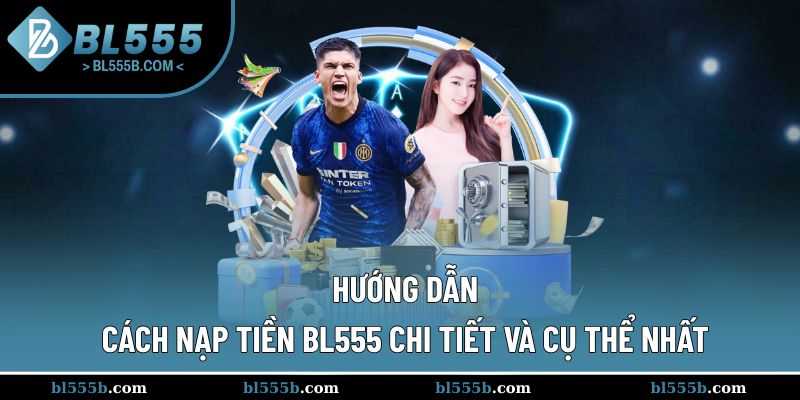 Các quy trình nạp cơ bản cho hội viên tham khảo
