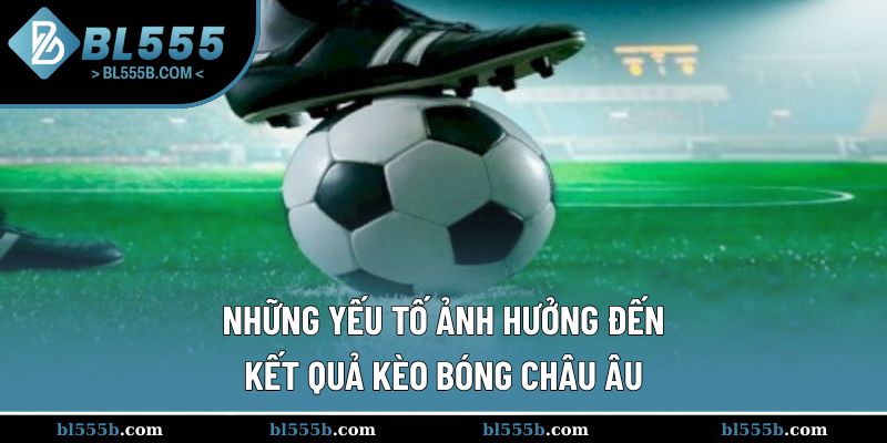 Kết quả trận đấu bị ảnh hưởng bởi yếu tố bên trong và bên ngoài