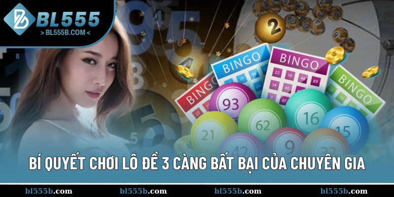 Mẹo chơi lô đề 3 càng từ cơ bản đến nâng cao