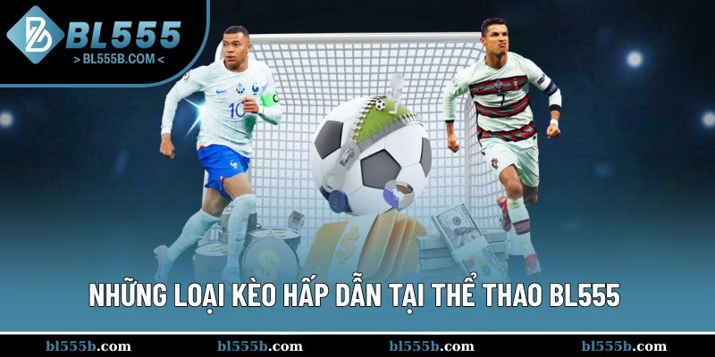 Những loại kèo đặc trưng và hấp dẫn