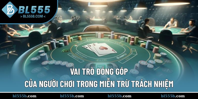 Vai trò không thể bỏ qua của người chơi